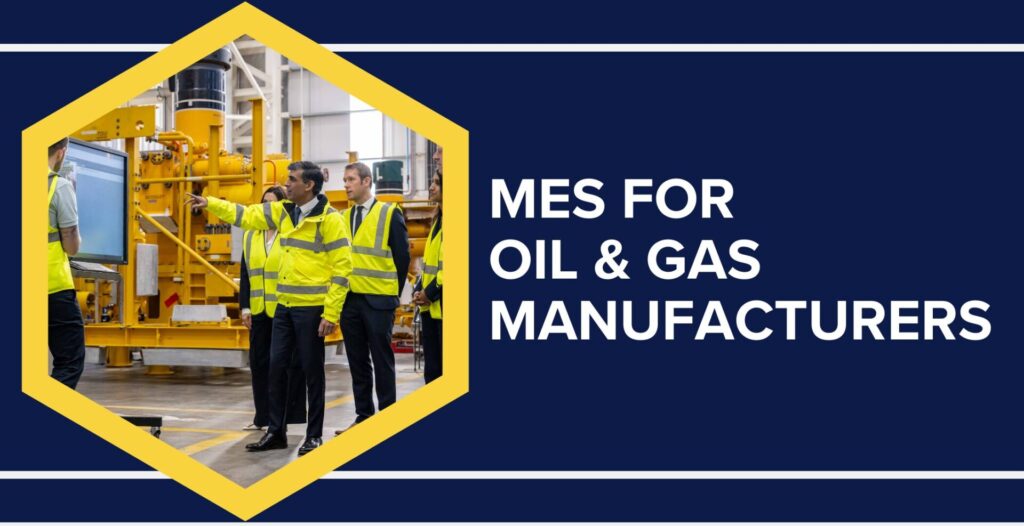 MES for Oil & Gas Manufacturers